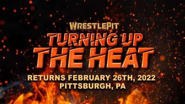 Watch WrestlePit: Turning Up The Heat 2/26/2022 PPV Full Show Online Free