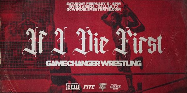 Watch GCW If I Die First 2022 2/5/2022 Full Show Online Free