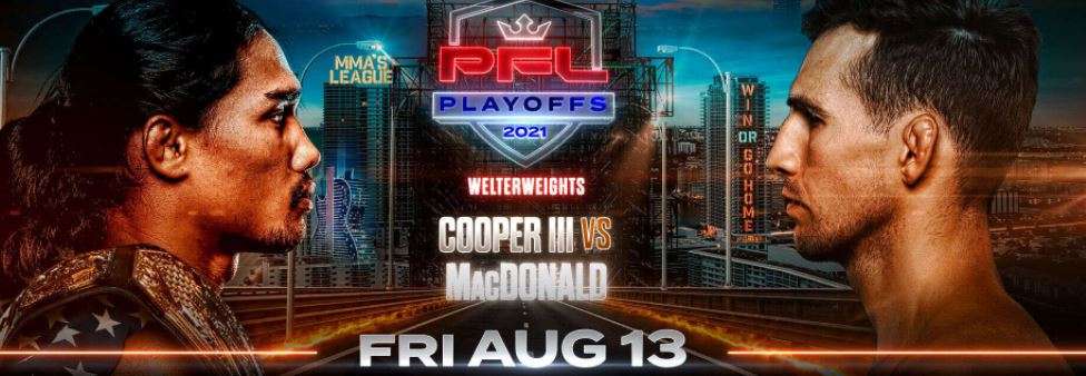 Watch PFL 7: Cooper III vs. MacDonald 8/13/21 Full Show Online Full Show Online Free