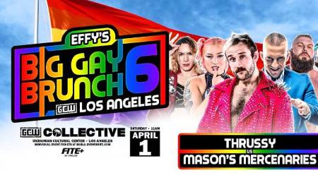 Watch GCW Effy’s Big Gay Brunch 6 2023 4/1/23 Full Show Online Free